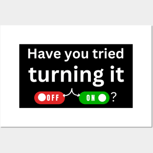 have you tried turning it off and on? Posters and Art